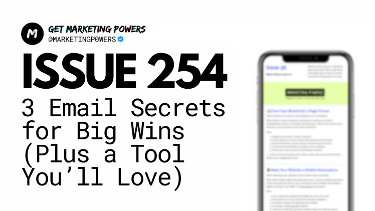 💌 3 Email Secrets for Big Wins (Plus a Tool You’ll Love) - Issue 254