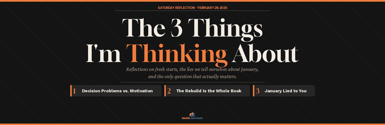 The 3 Things I'm Thinking About - Saturday, February 28th 2026 Edition