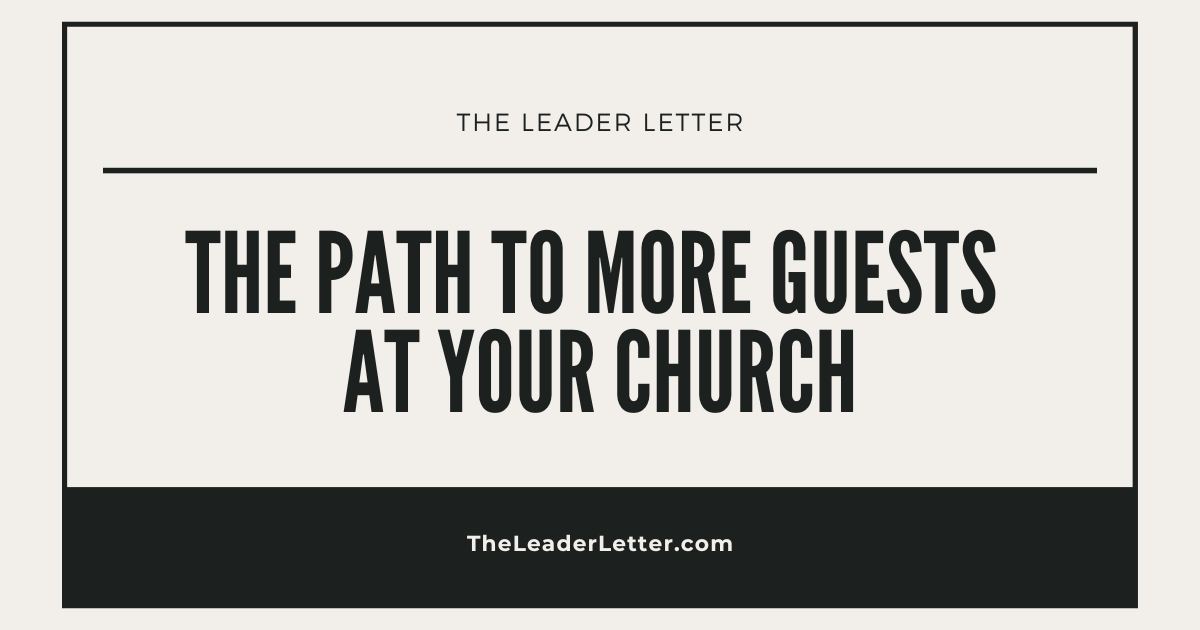 The Path To More Guests At Your Church