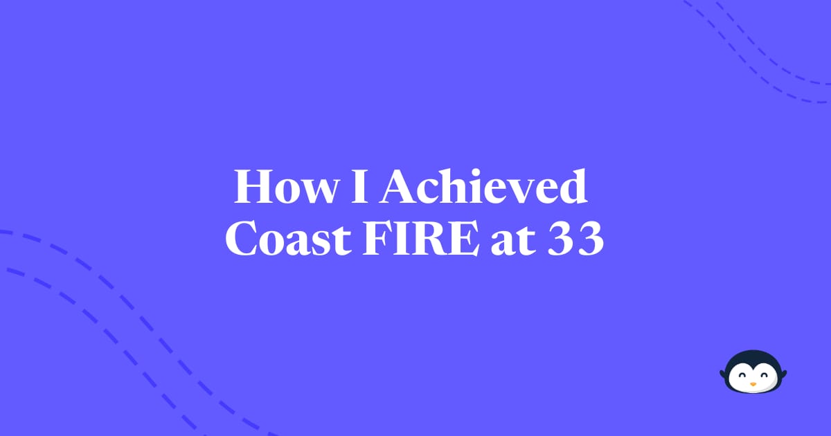 đ§ How I Achieved Coast FIRE at 33