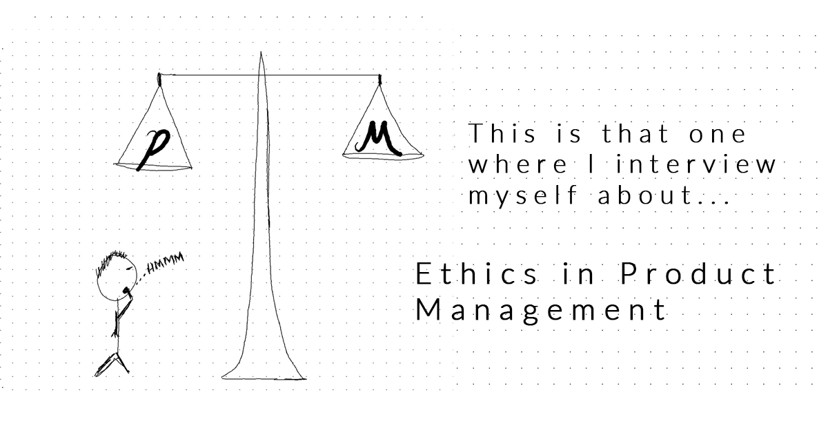 Ethics in Product Management