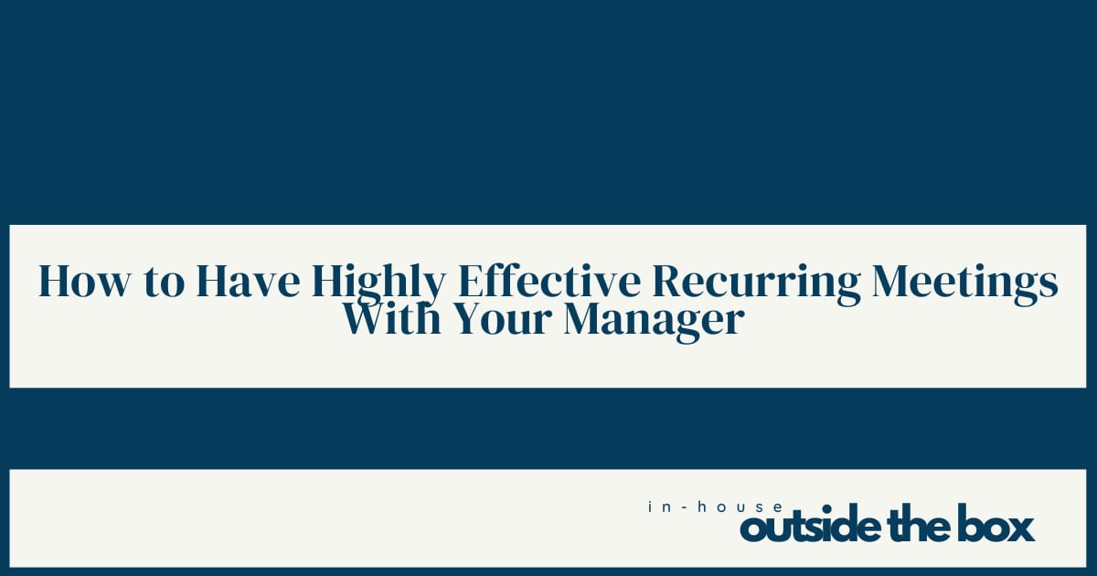 How to Have Highly Effective Recurring Meetings with Your Manager