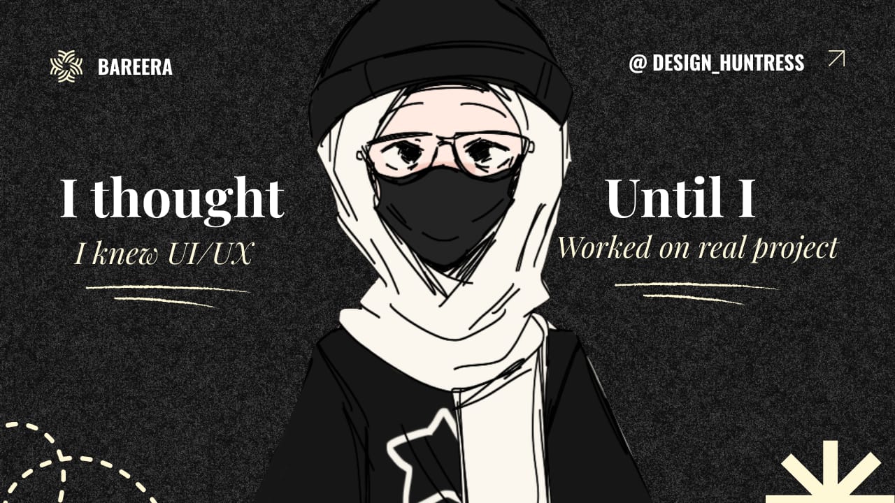 I Thought I Knew UX Design Until I worked on actual project