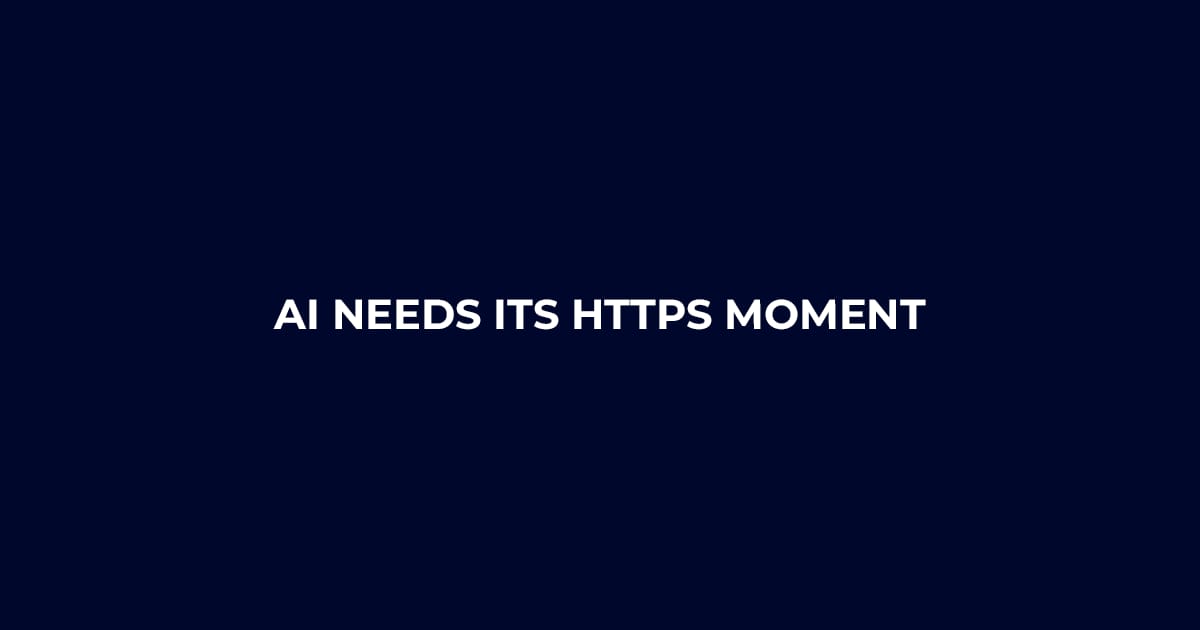 AI Needs Its HTTPS Moment