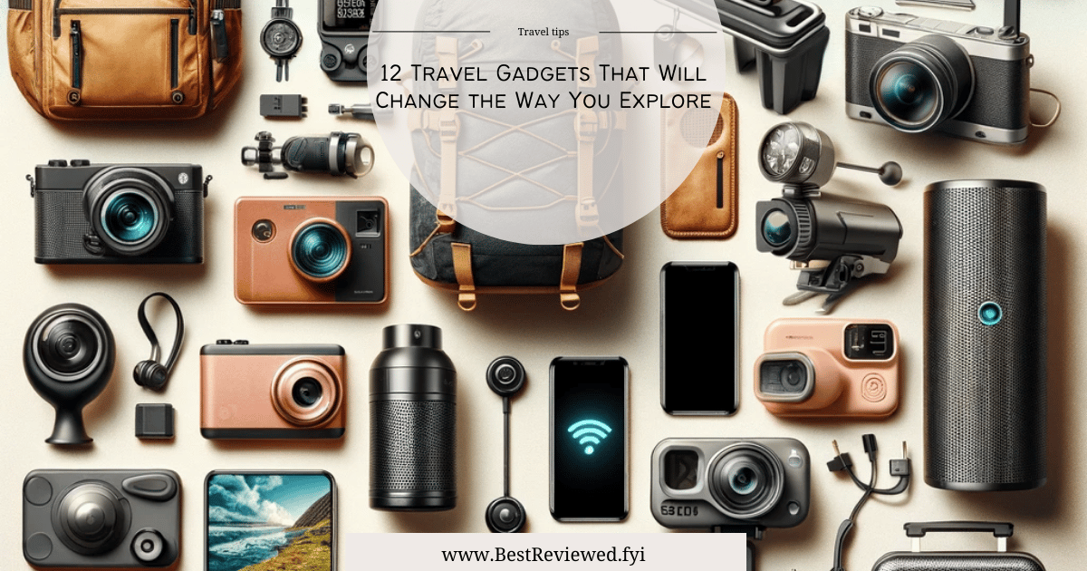 12 Travel Gadgets That Will Change the Way You Explore 🌟🌍