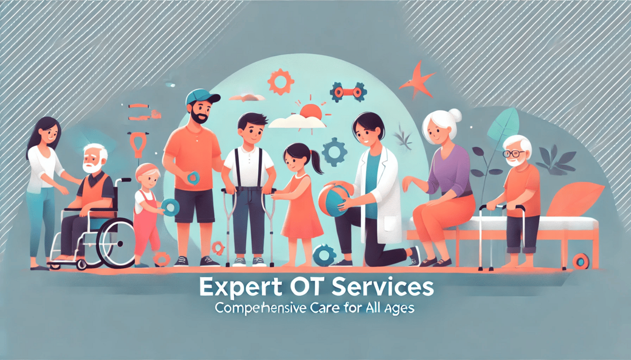 Expert OT Services: Comprehensive Occupational Therapy for All Ages