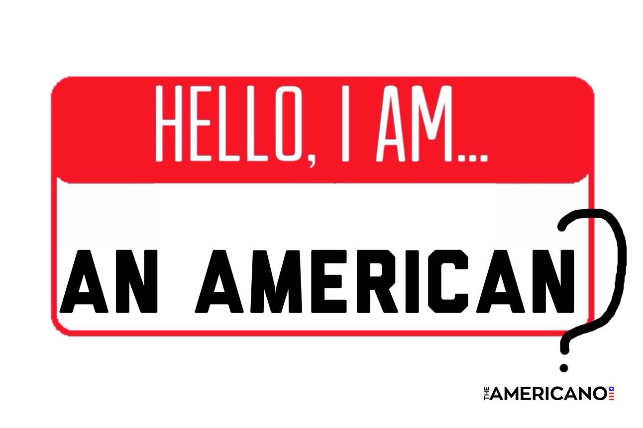 Apparently I’m Not American