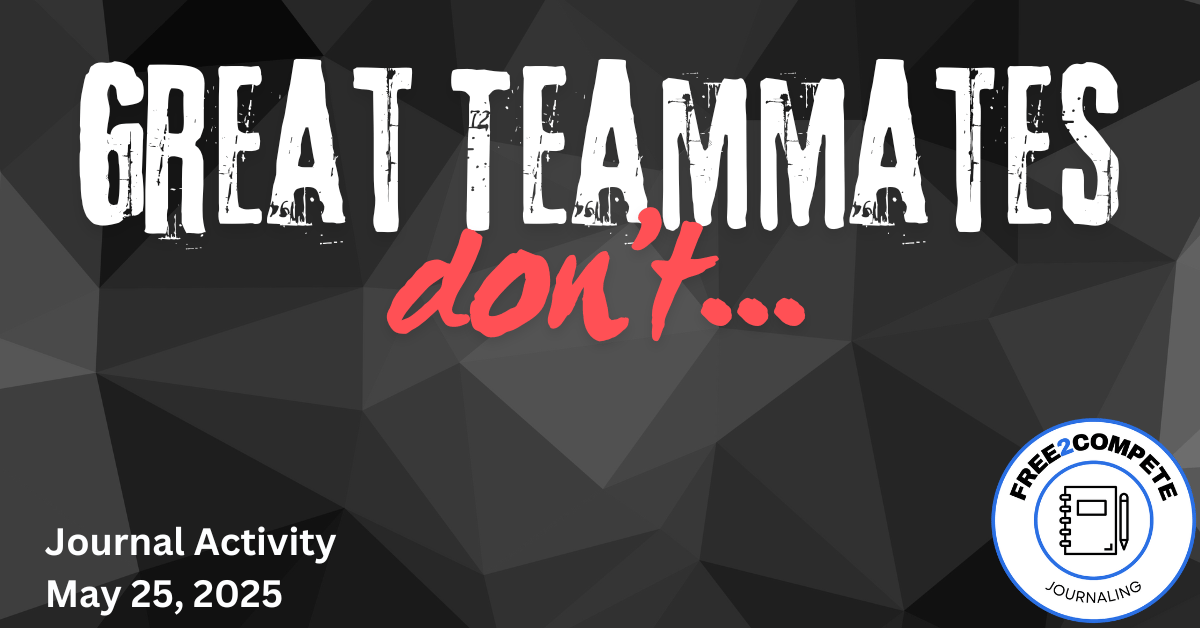 Great Teammates Don't...