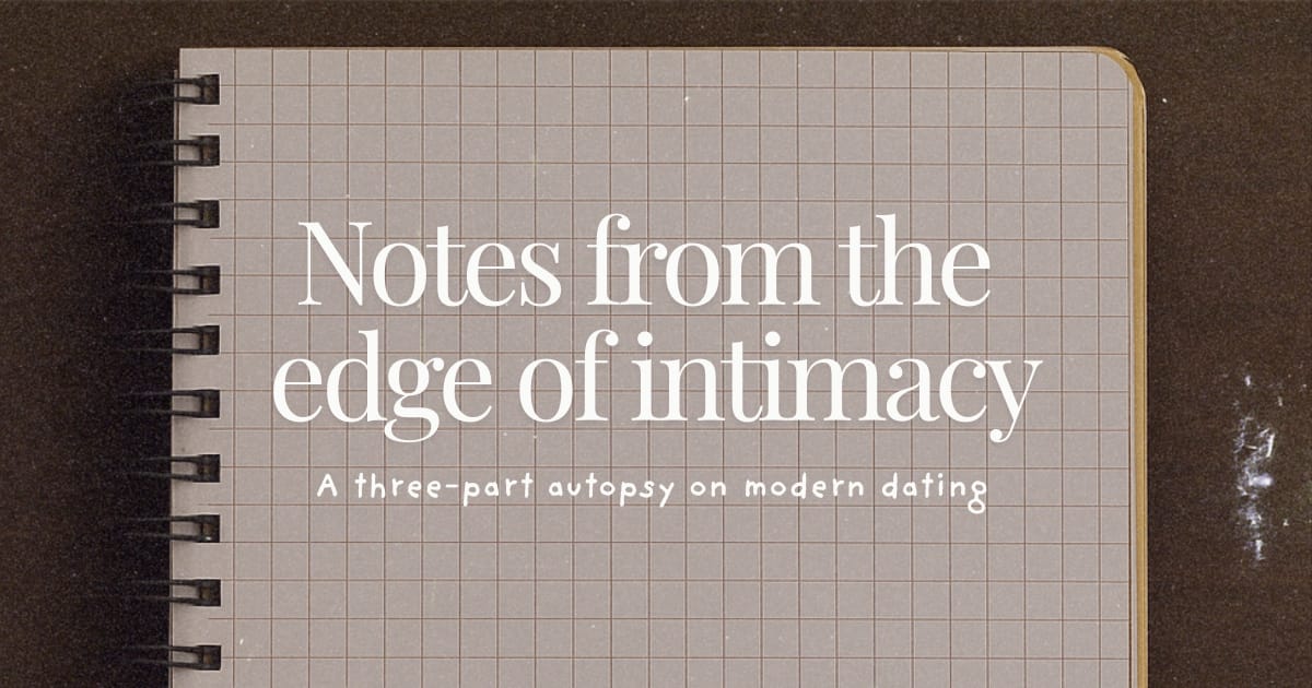 Notes from the edge of intimacy