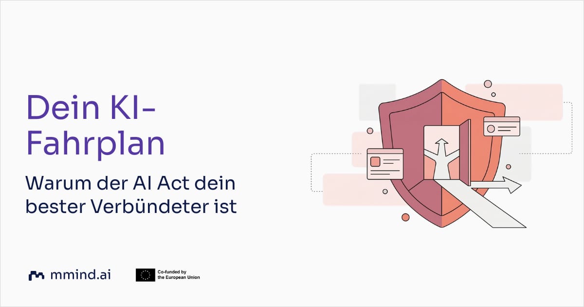 Dein KI-Fahrplan: Warum der AI Act dein bester Verbündeter ist