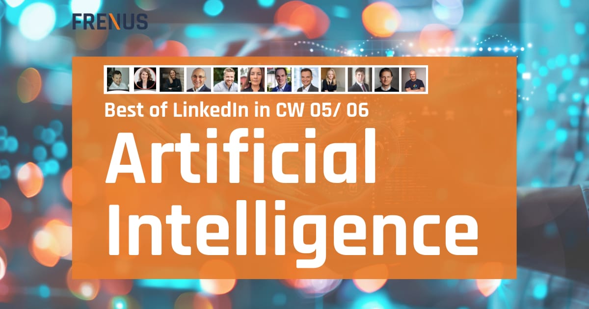 Best of LinkedIn: Artificial Intelligence CW 05/ 06