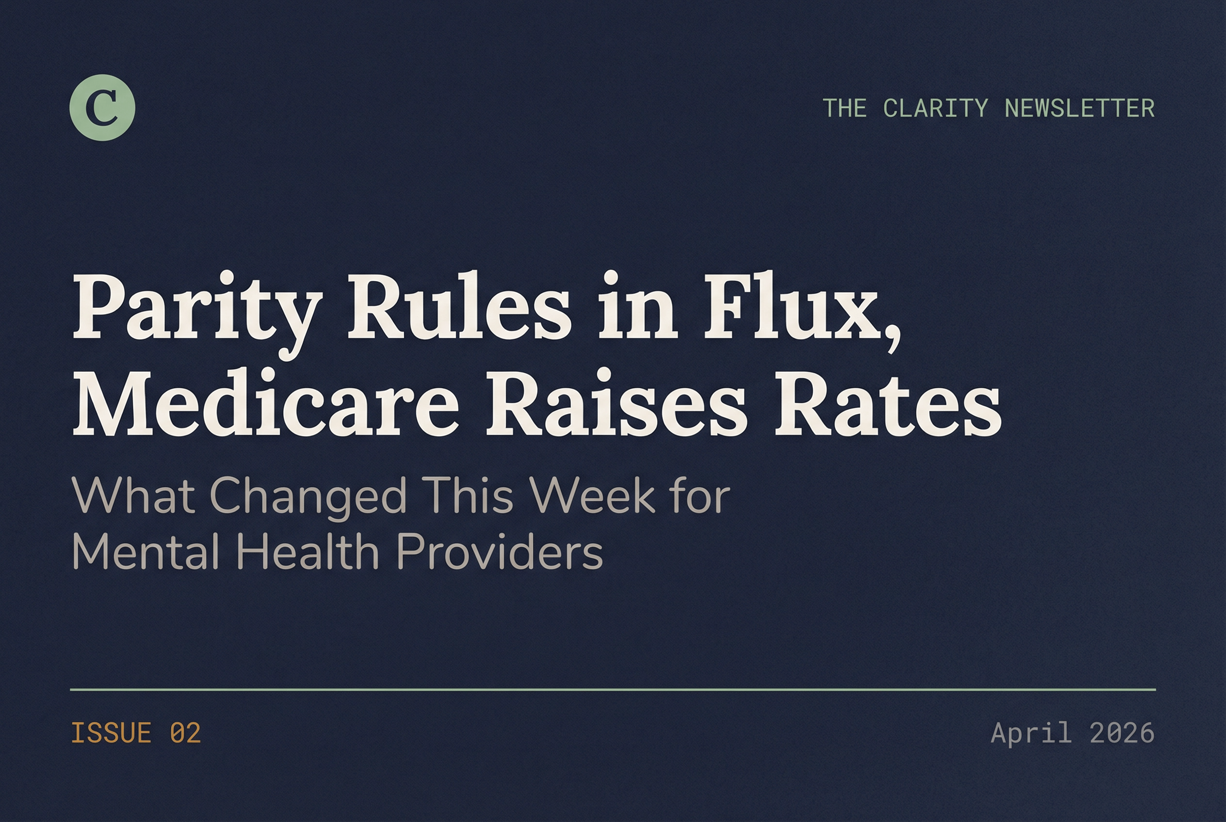 Parity rules in flux, Medicare raises rates | The Clarity Newsletter #2