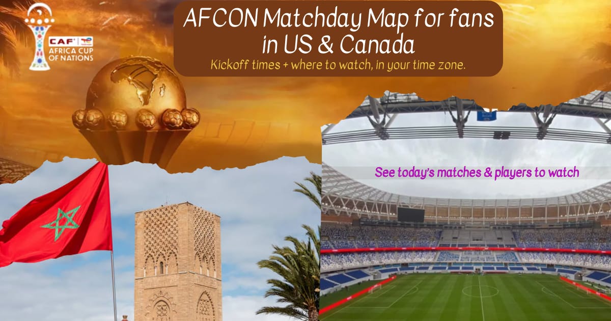 🗺️The Map: AFCON Starts Today (Must-Watch Guide)