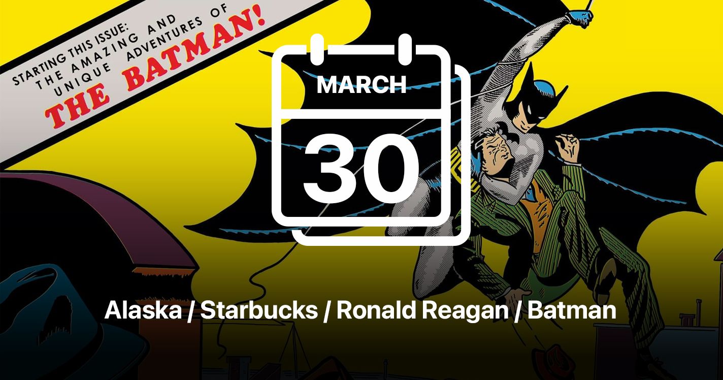 Alaska / Starbucks / Ronald Reagan / Batman