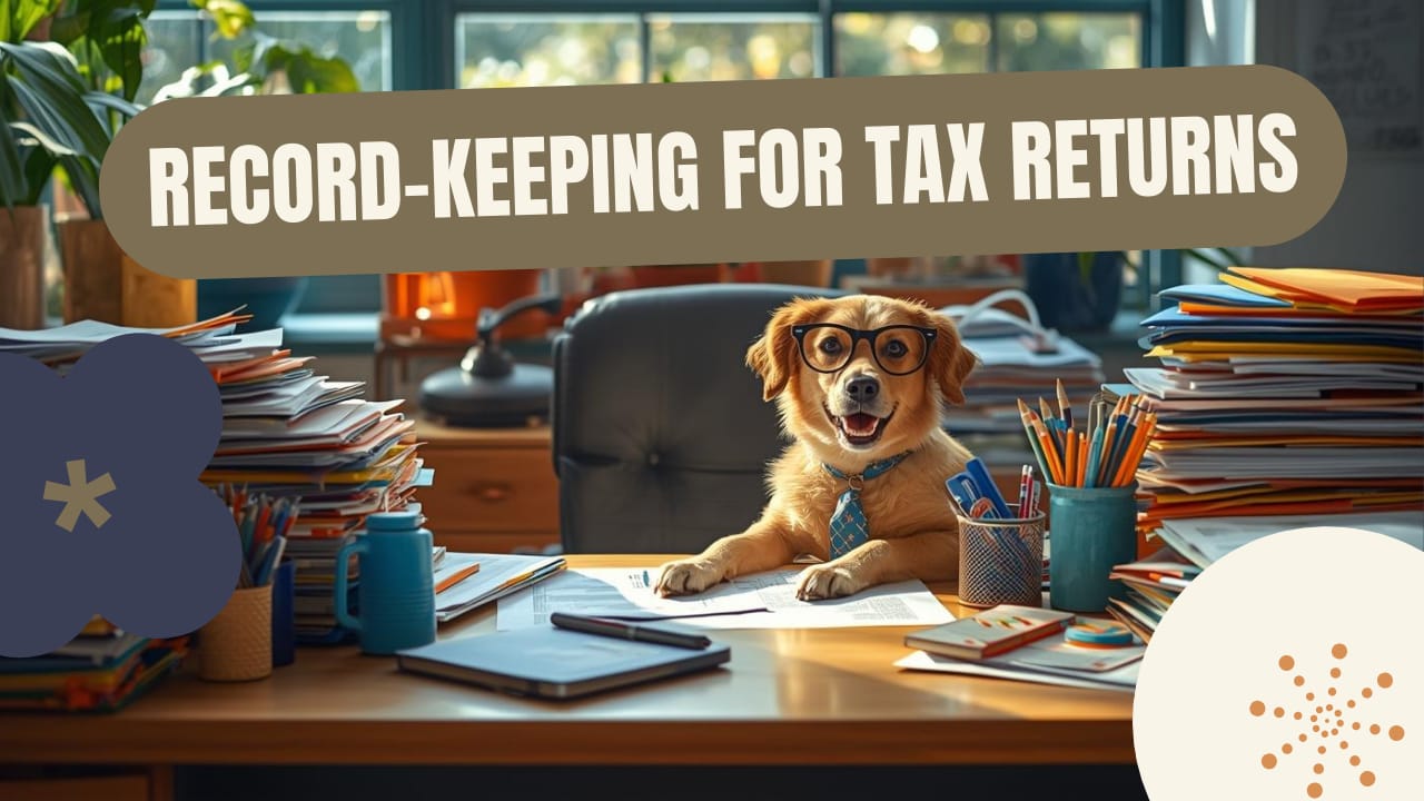 Record-Keeping for Tax Returns: A Simple Guide to Staying Organized