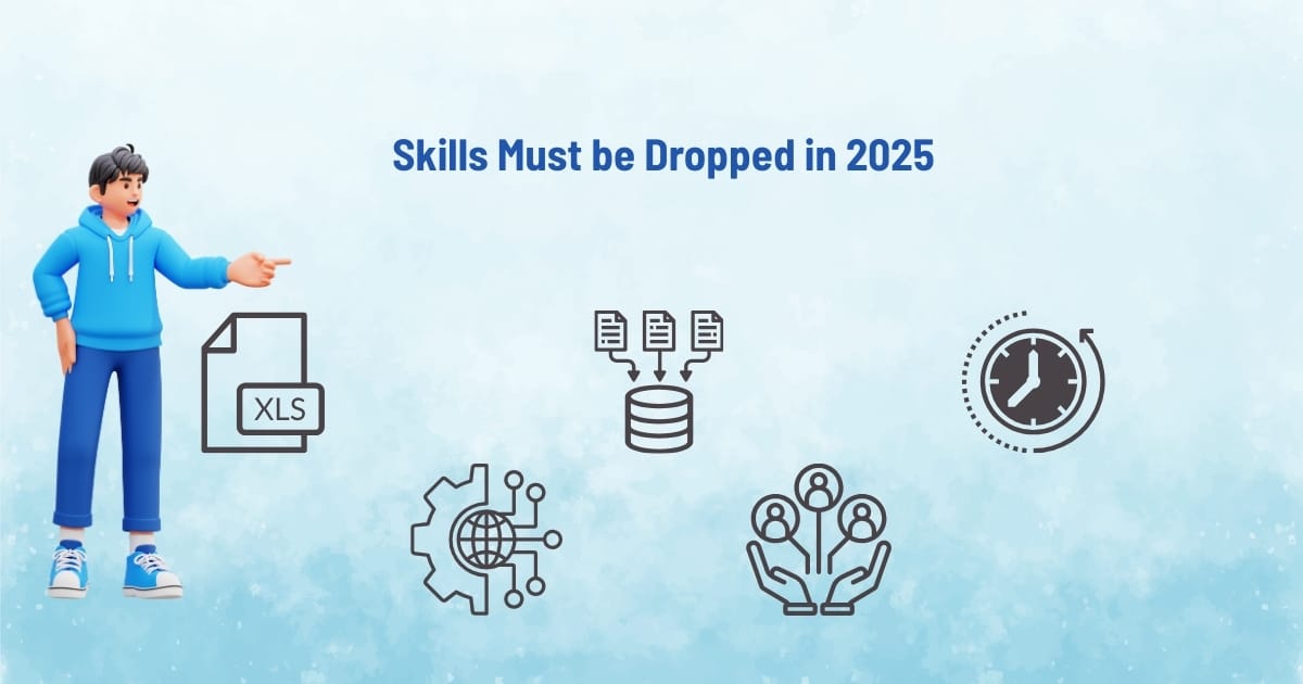 5 Skills You Must Drop in 2025