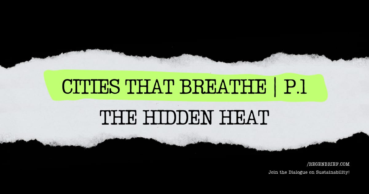 Cities That Breathe | Part 1: The Hidden Heat