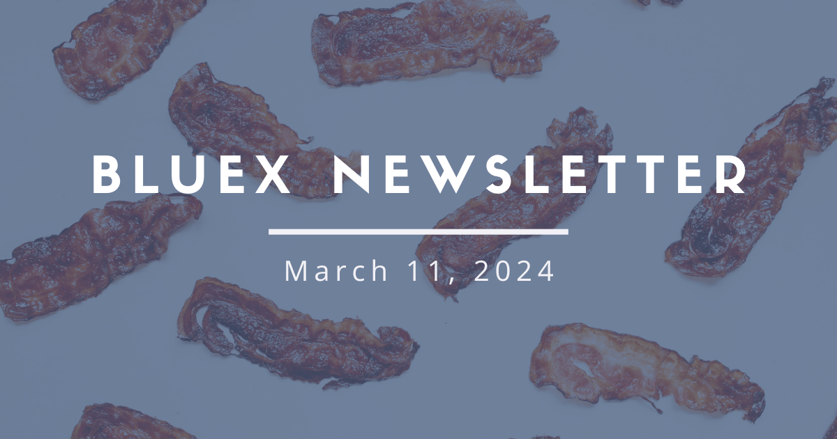 BlueX | 3-11-24 | UFL Competition, Hatch Blue's New Fund, and Seaweed Bacon