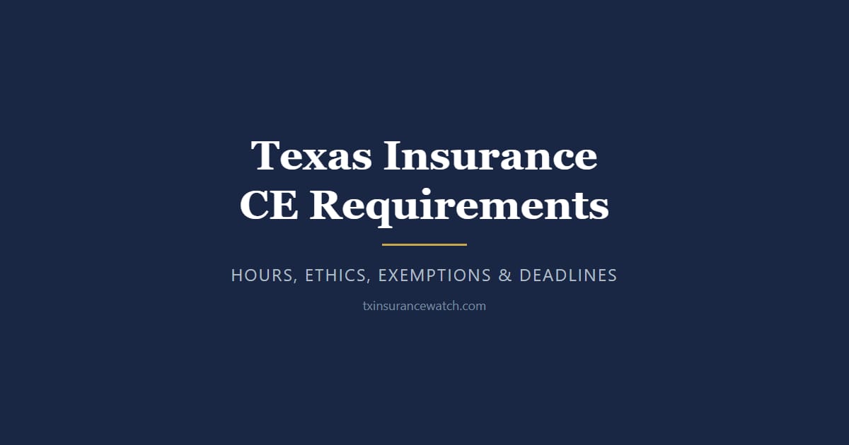Texas Insurance CE Requirements: The Complete Guide for Agents & Adjusters