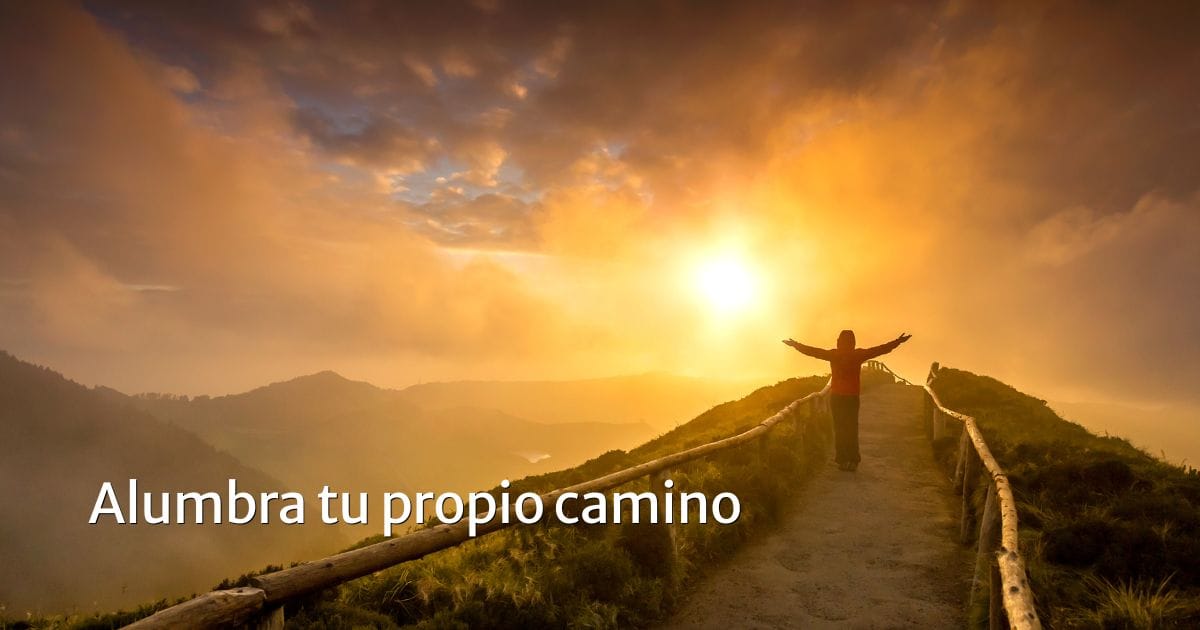 Alumbra tu propio camino