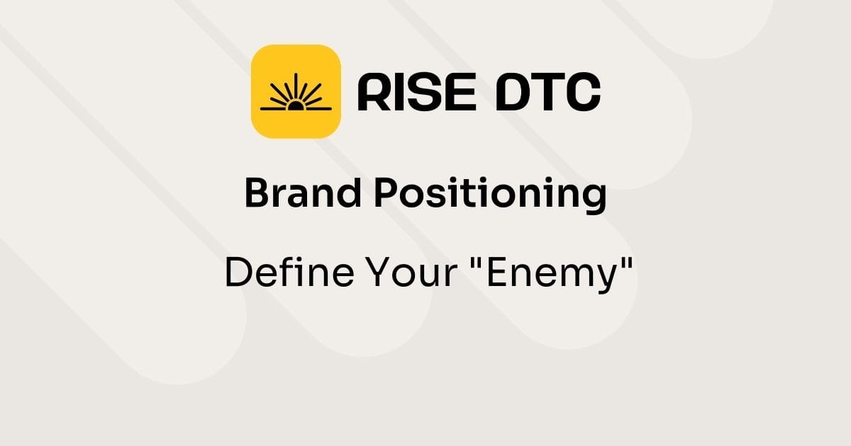 Brand Positioning: Define Your "Enemy"