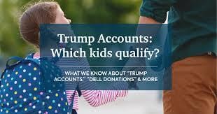 Trump Accounts Explained for Parents, What They Are, How They Work, and What the $250 Dell Money Really Means