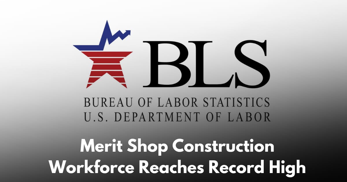 New Labor Data Shows Merit Shop Construction Workforce at Record Levels