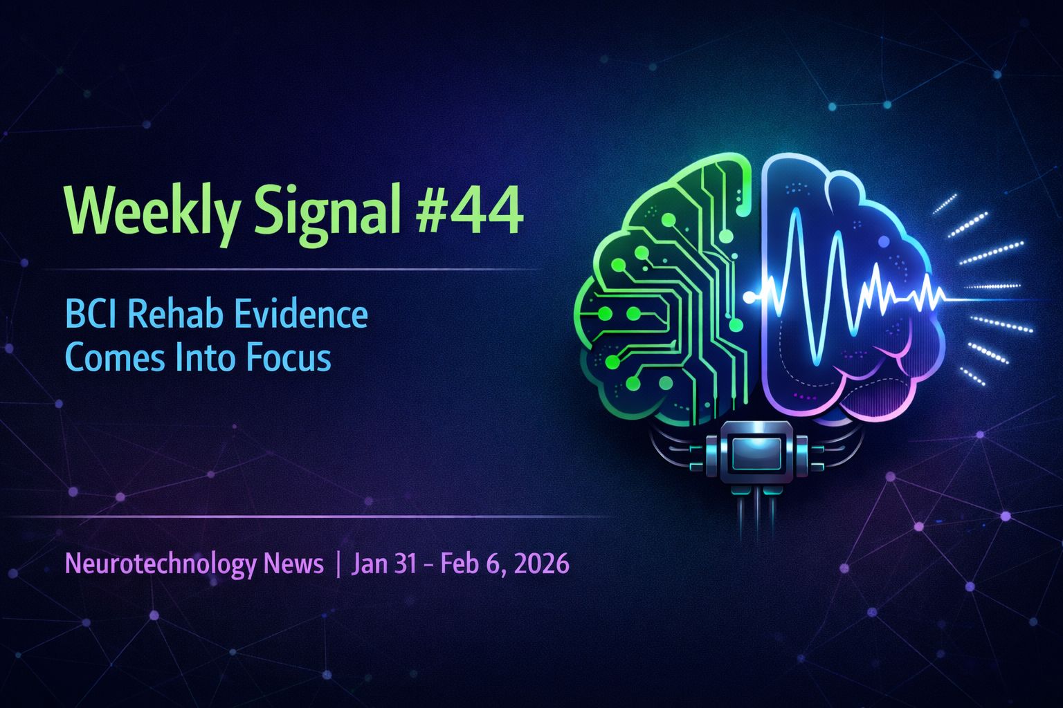 Weekly Signal: 44 | BCI Rehab Evidence Comes Into Focus