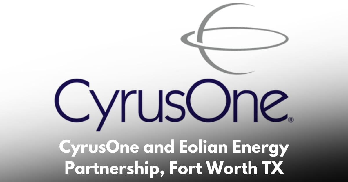 CyrusOne and Eolian Partner on 200MW Data Center Campus in Texas