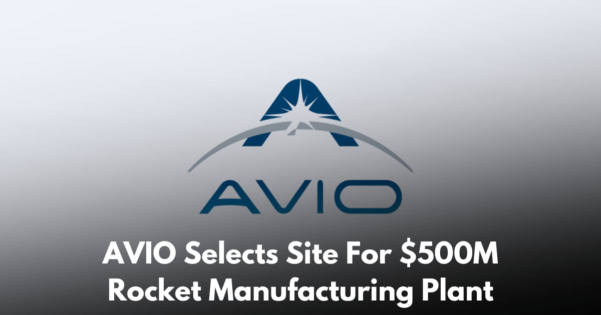 Avio USA Advances $500M Rocket Motor Facility in Virginia