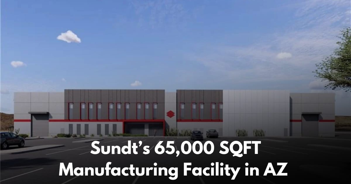 Sundt Breaks Ground on 65,000 SQFT Manufacturing Facility in Apache Junction