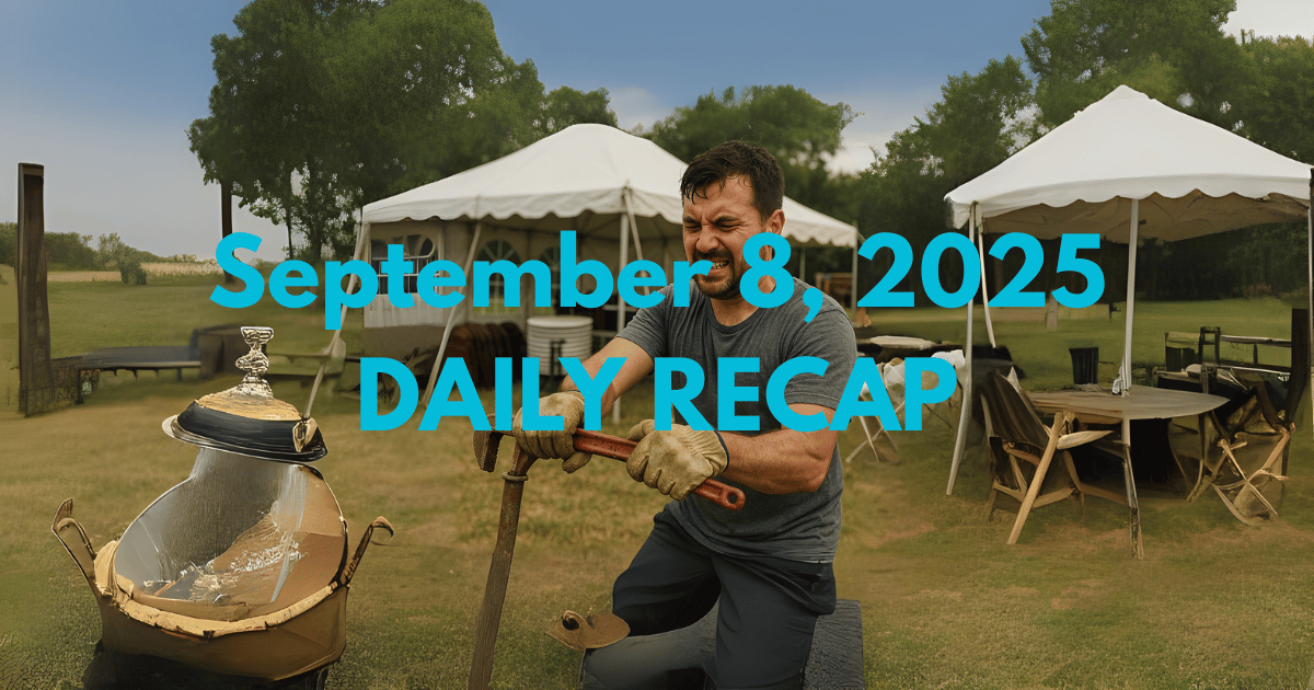 September 8, 2025 – Daily Recap