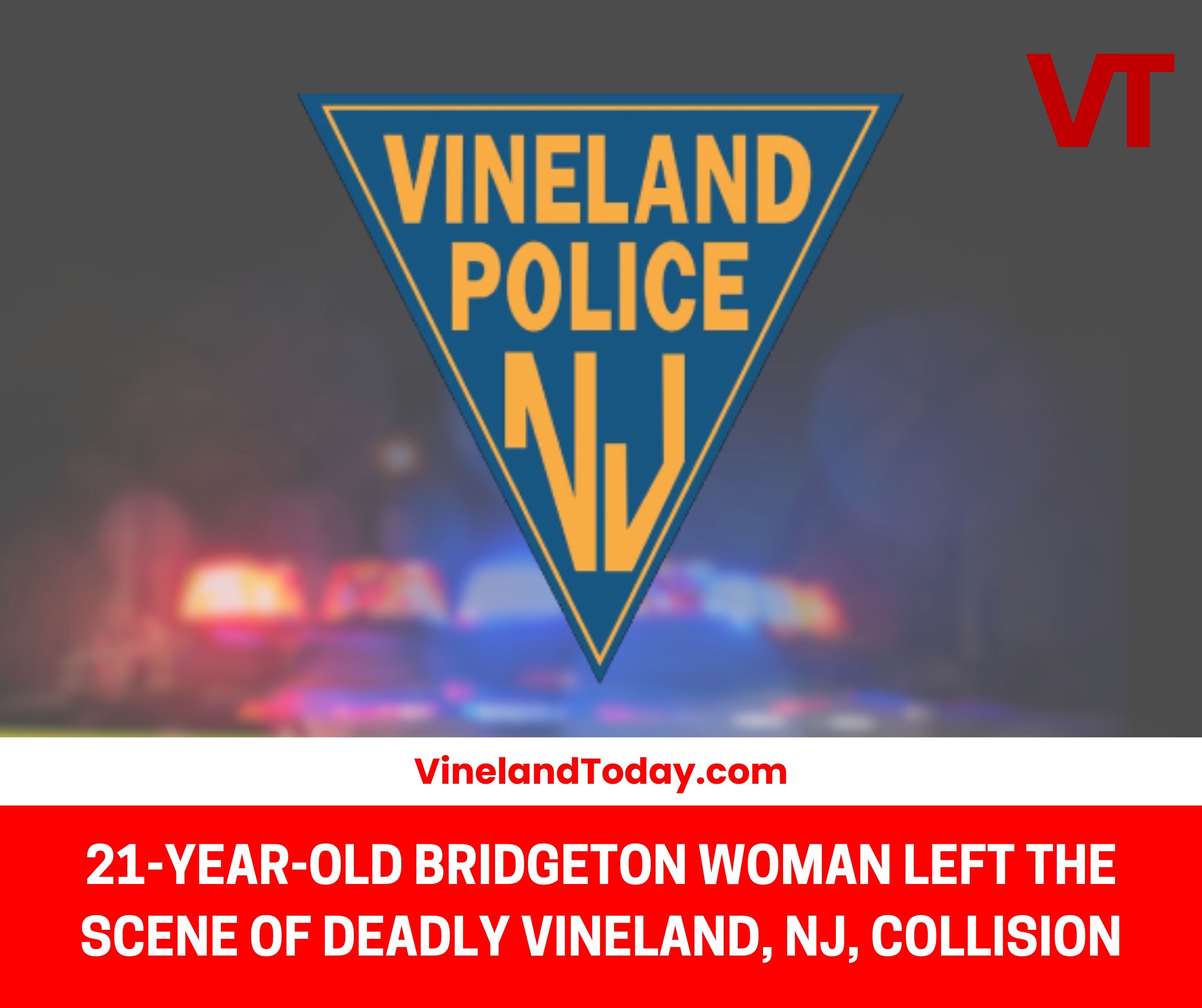 Bridgeton Woman Fatally Struck Millville Man in Vineland Hit-and-Run