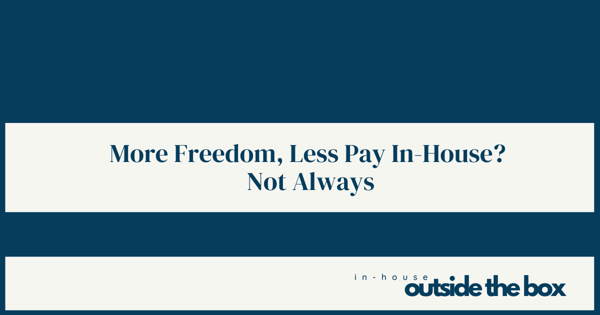More Freedom, Less Pay In-House? Not Always