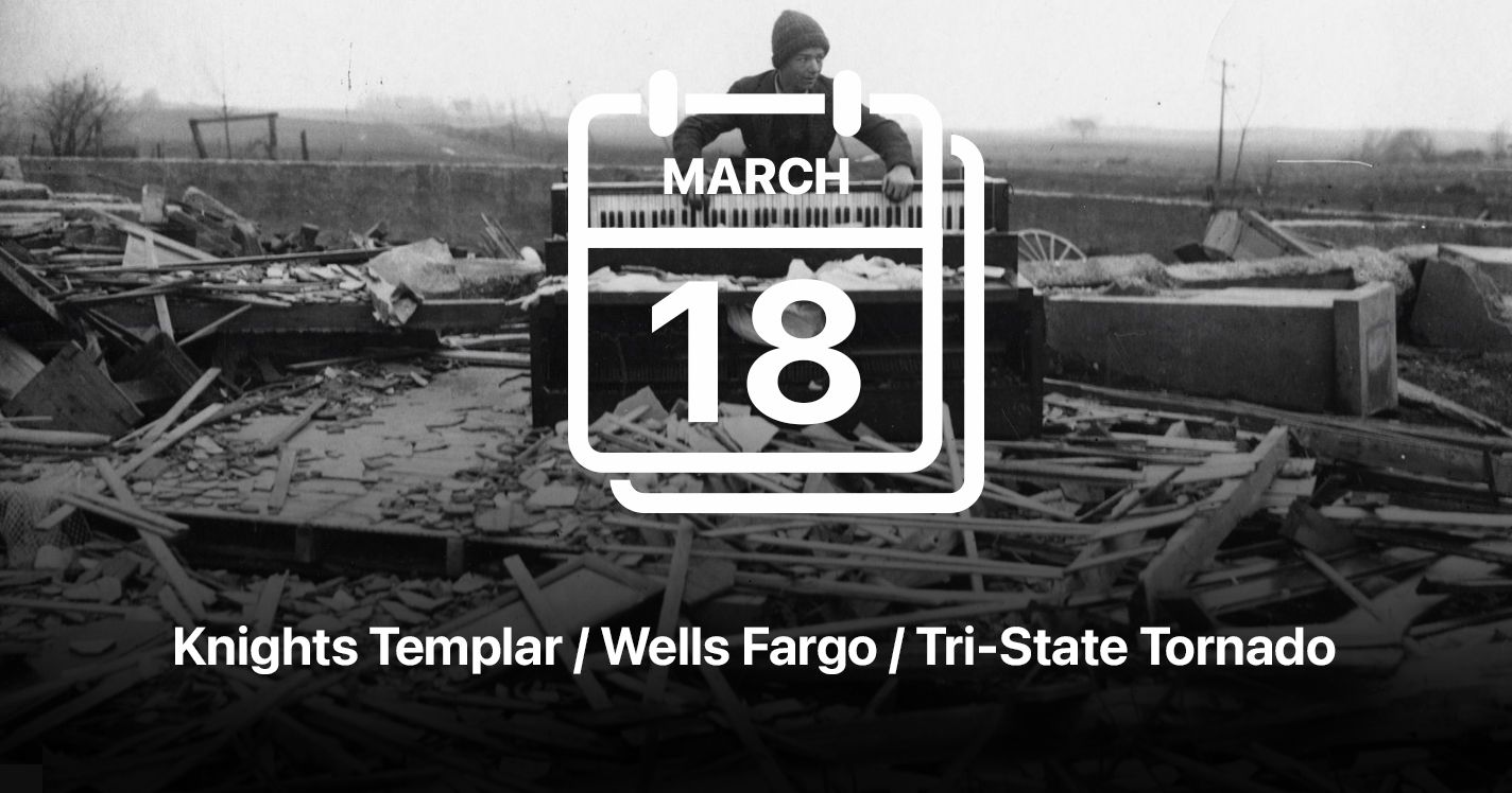 Knights Templar / Wells Fargo / Tri-State Tornado