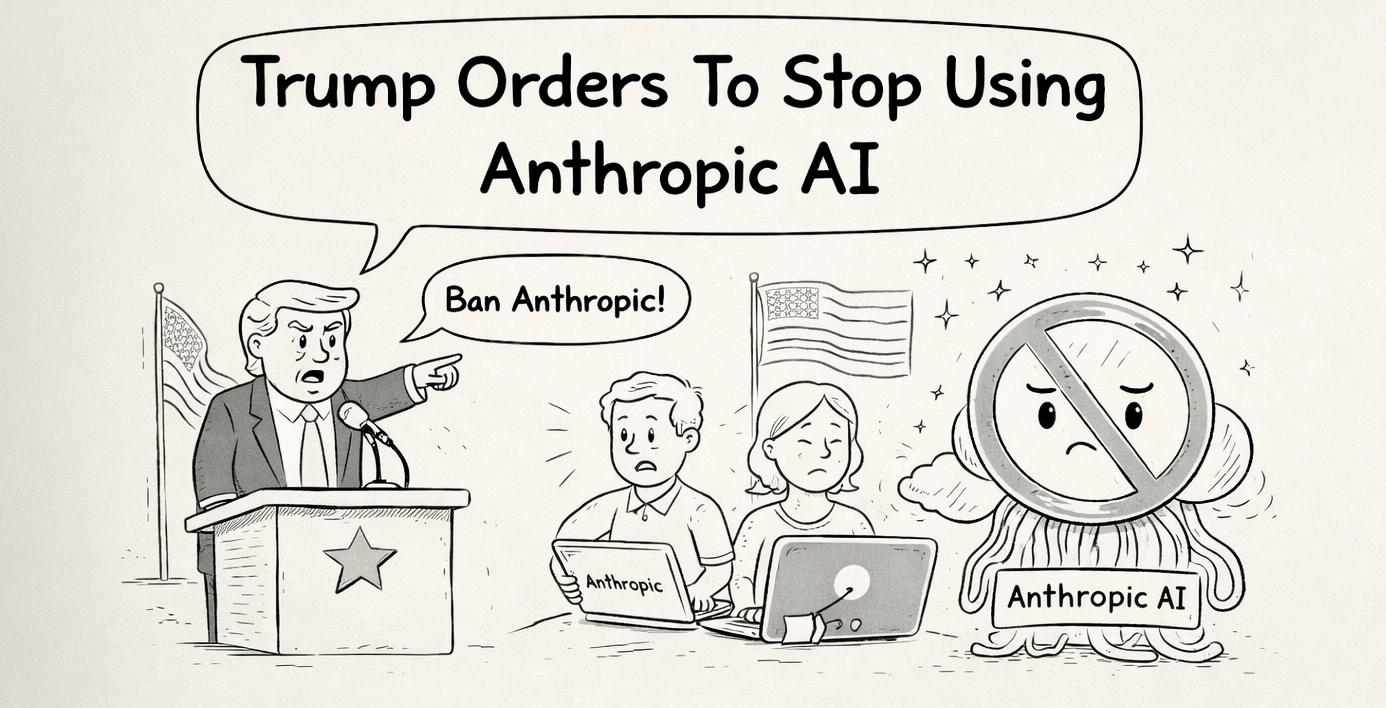 Trump Orders To Stop Using Anthropic AI