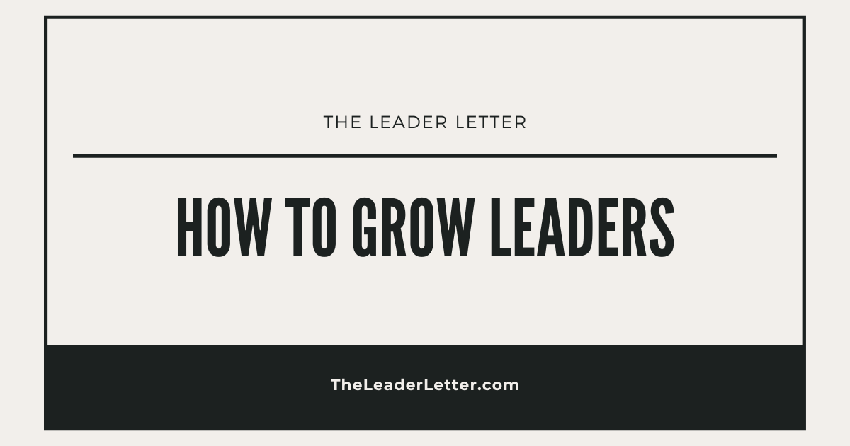 How to grow leaders