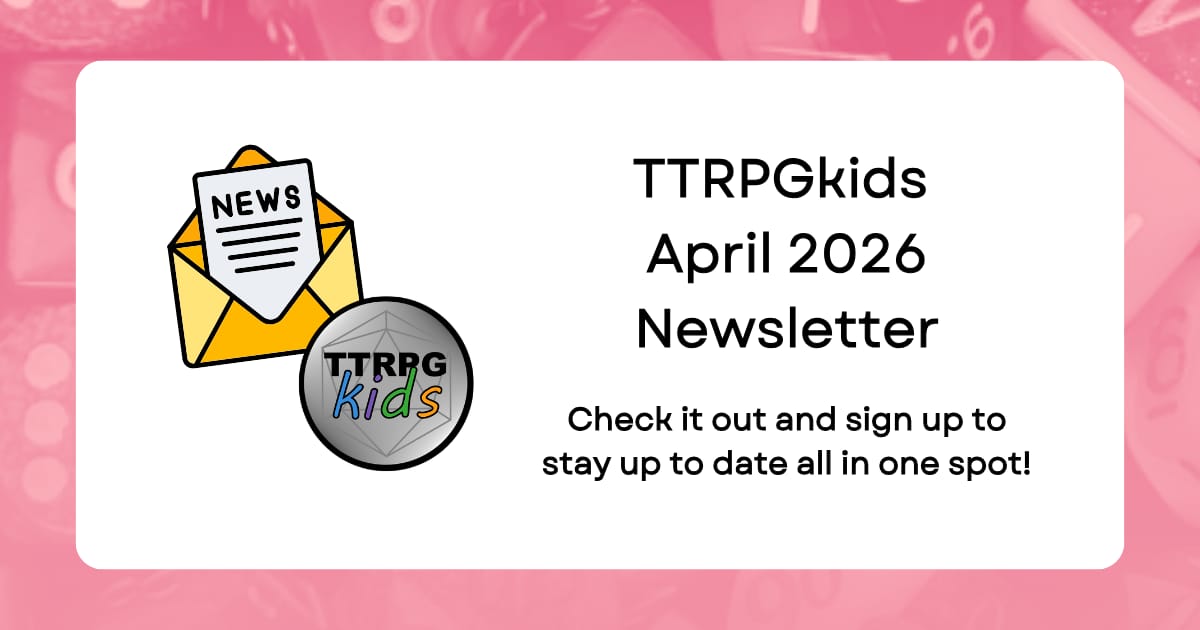 TTRPGkids newsletter April 2026