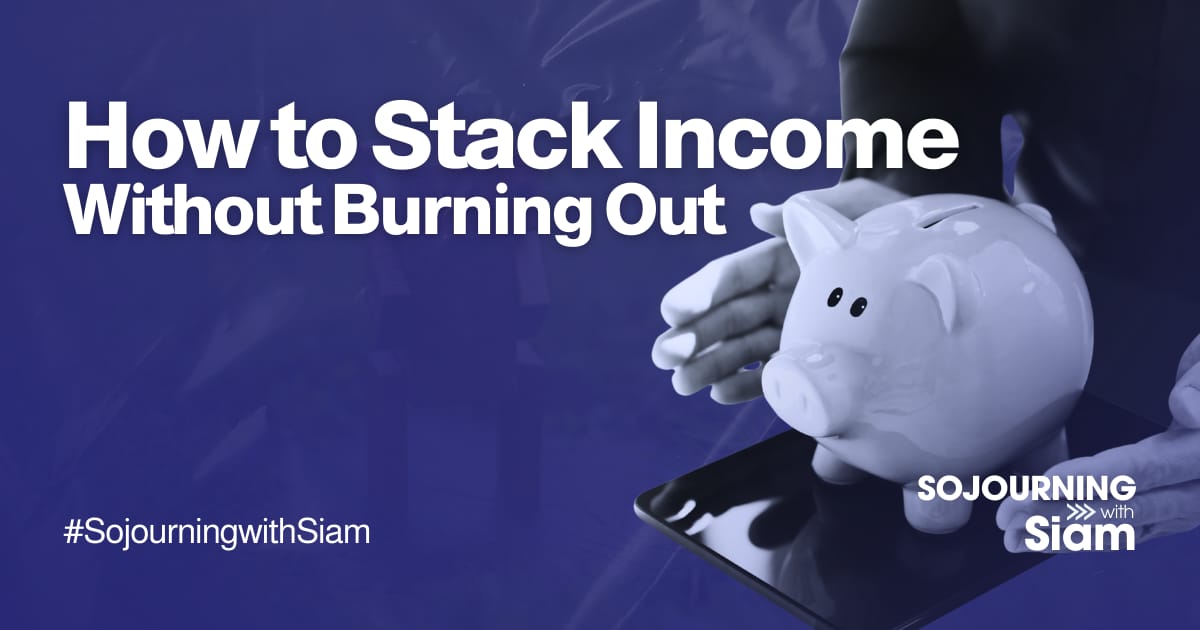 How to Stack Income Without Burning Out