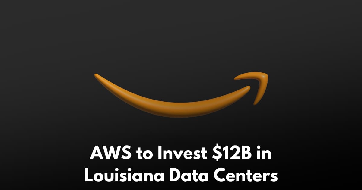 Amazon Web Services Invest $12 Billion Into Northwest Louisiana Data Centers