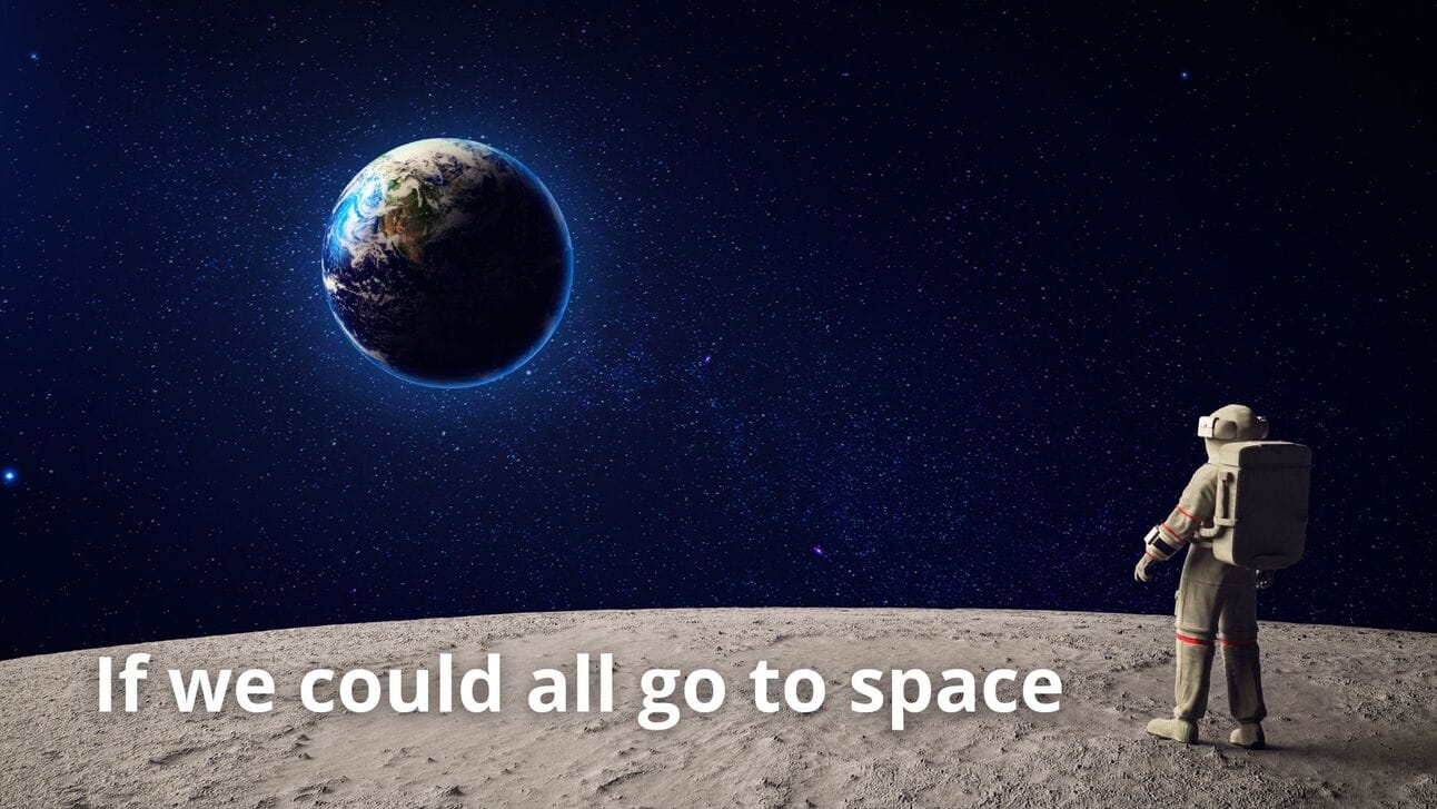 If we could all go to space