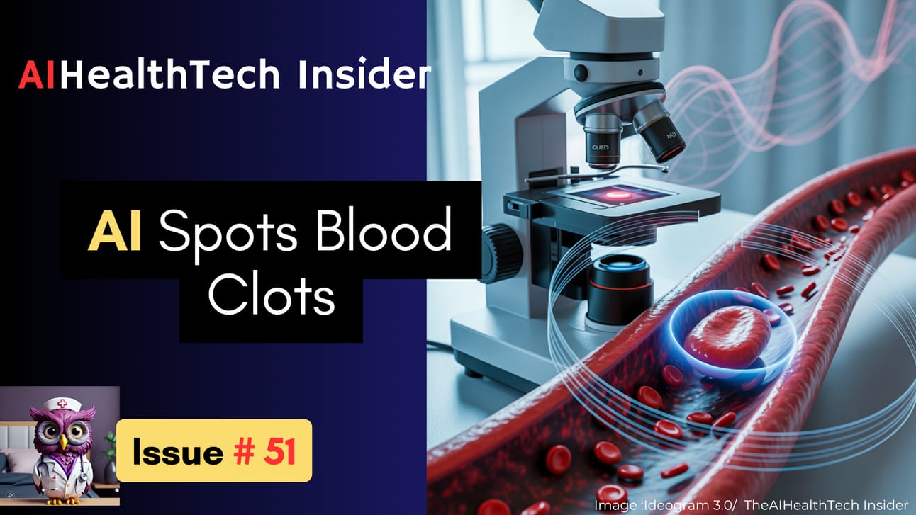🔬 AI Breakthrough: Predicting Blood Clots Before They Form : Issue # 51