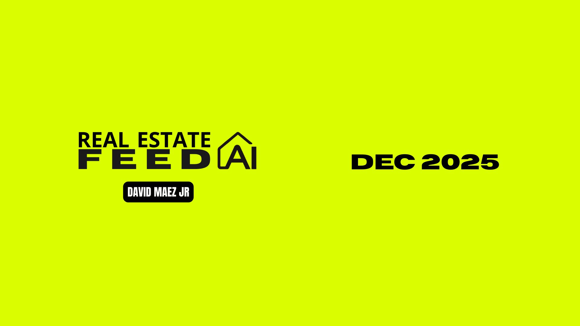 Weekly Real Estate AI FEED