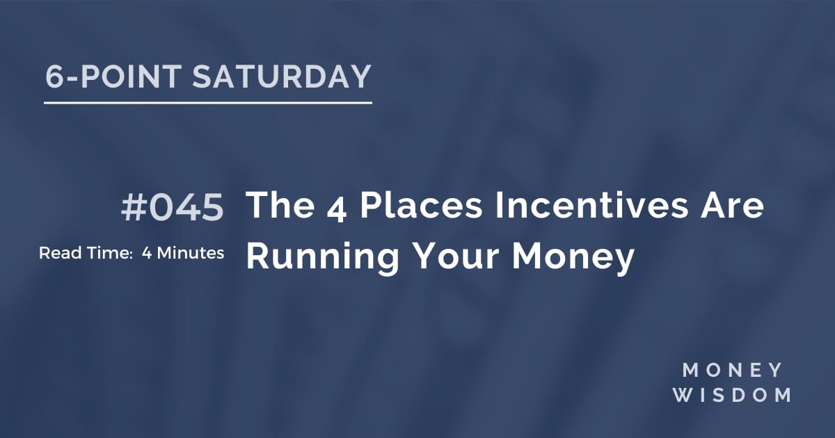 The 4 Places Incentives Are Running Your Money