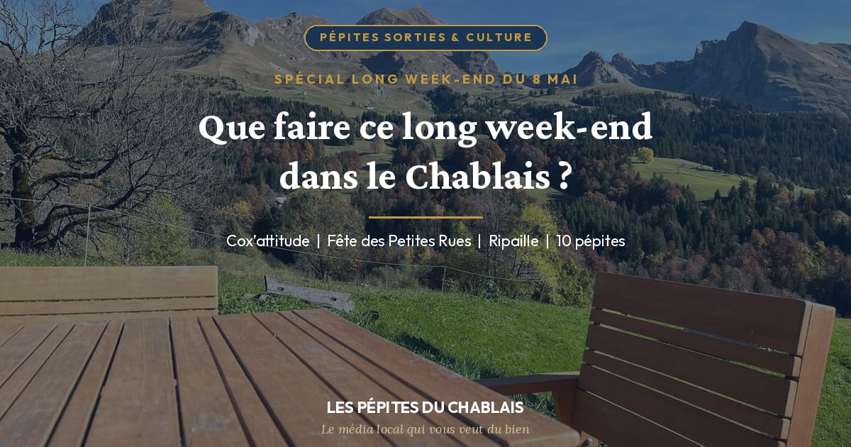 10 pépites pour le long week-end du 8 mai dans le Chablais