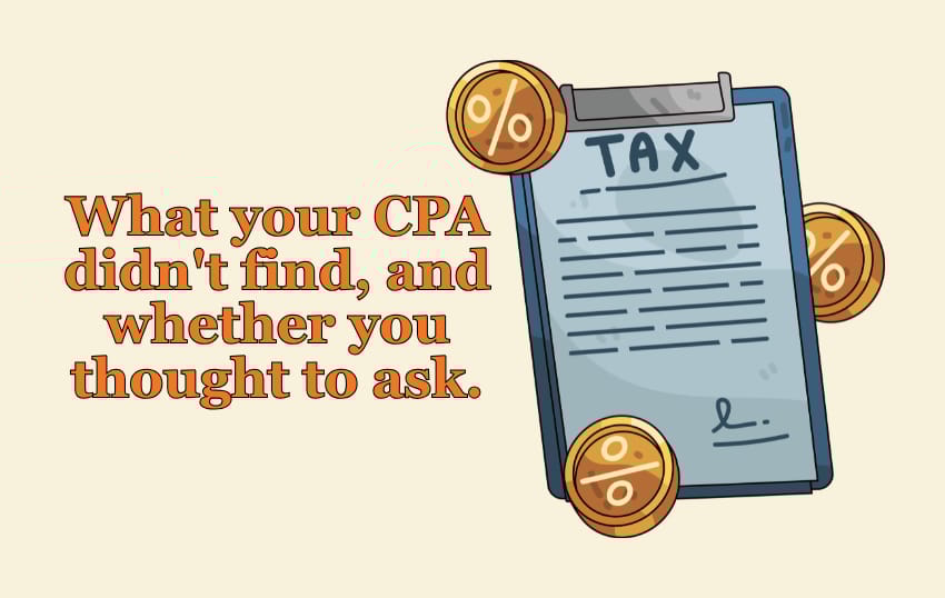 What your CPA didn't find — and whether you thought to ask.