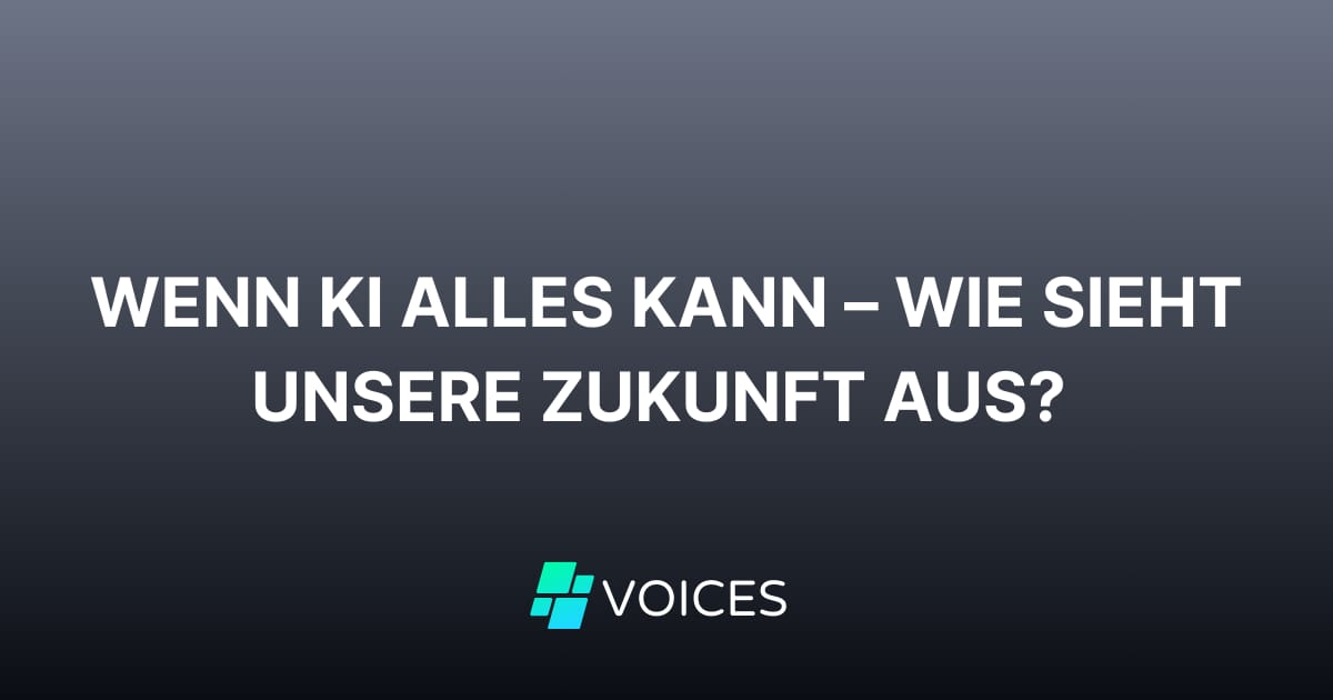 Wenn KI alles kann – wie sieht unsere Zukunft aus?