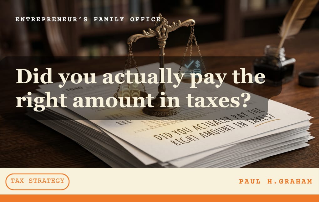 Did you actually pay the right amount in taxes?