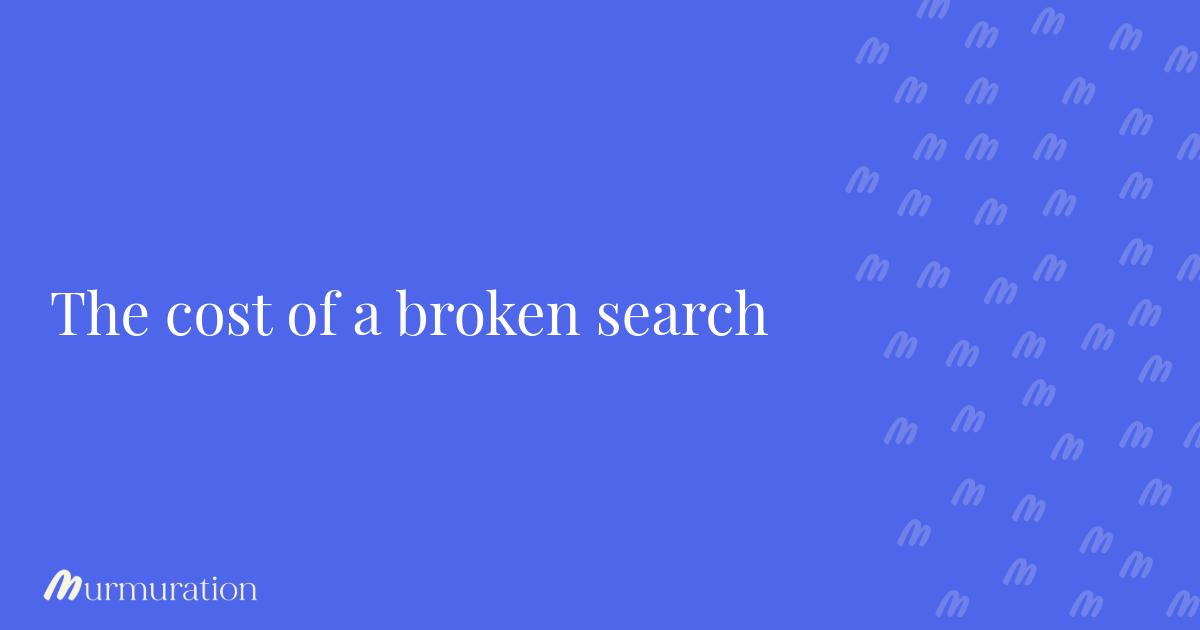 The cost of a broken search