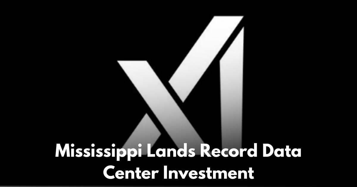 xAI Targets $20B+ AI Data Center Build in Mississippi